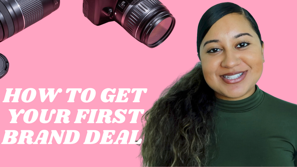 HOW TO GET YOUR FIRST BRAND DEAL AS AN INFLUENCER